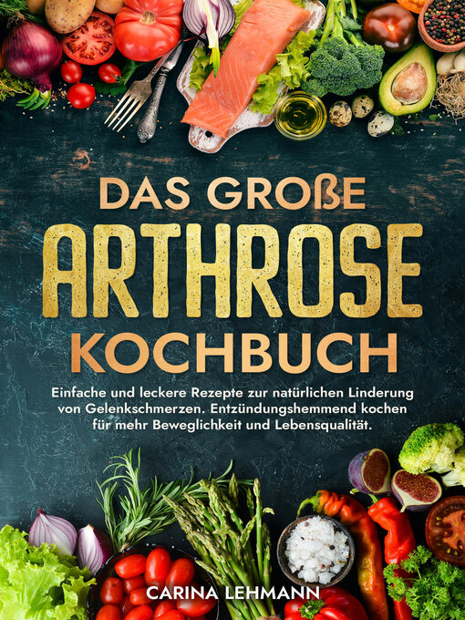 Titeldetails für Das große Arthrose Kochbuch nach Carina Lehmann - Verfügbar